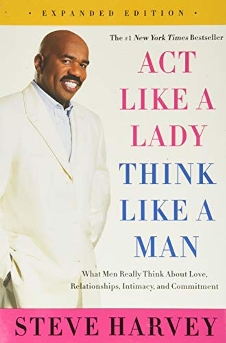 Libro Act Like a Lady, Think Like a Man: What Men Really Think About Love, Relationships, Intimacy, and Commitment