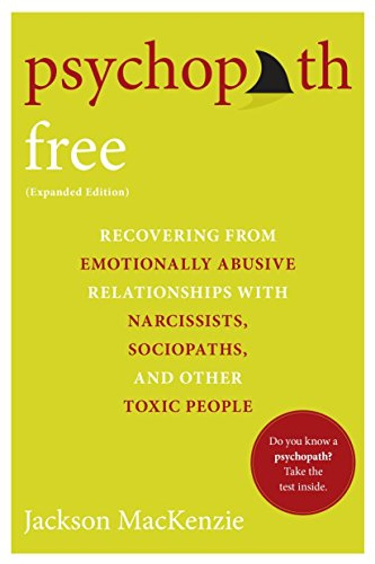 Libro Psychopath Free: Recovering from Emotionally Abusive Relationships With Narcissists, Sociopaths, and other Toxic People