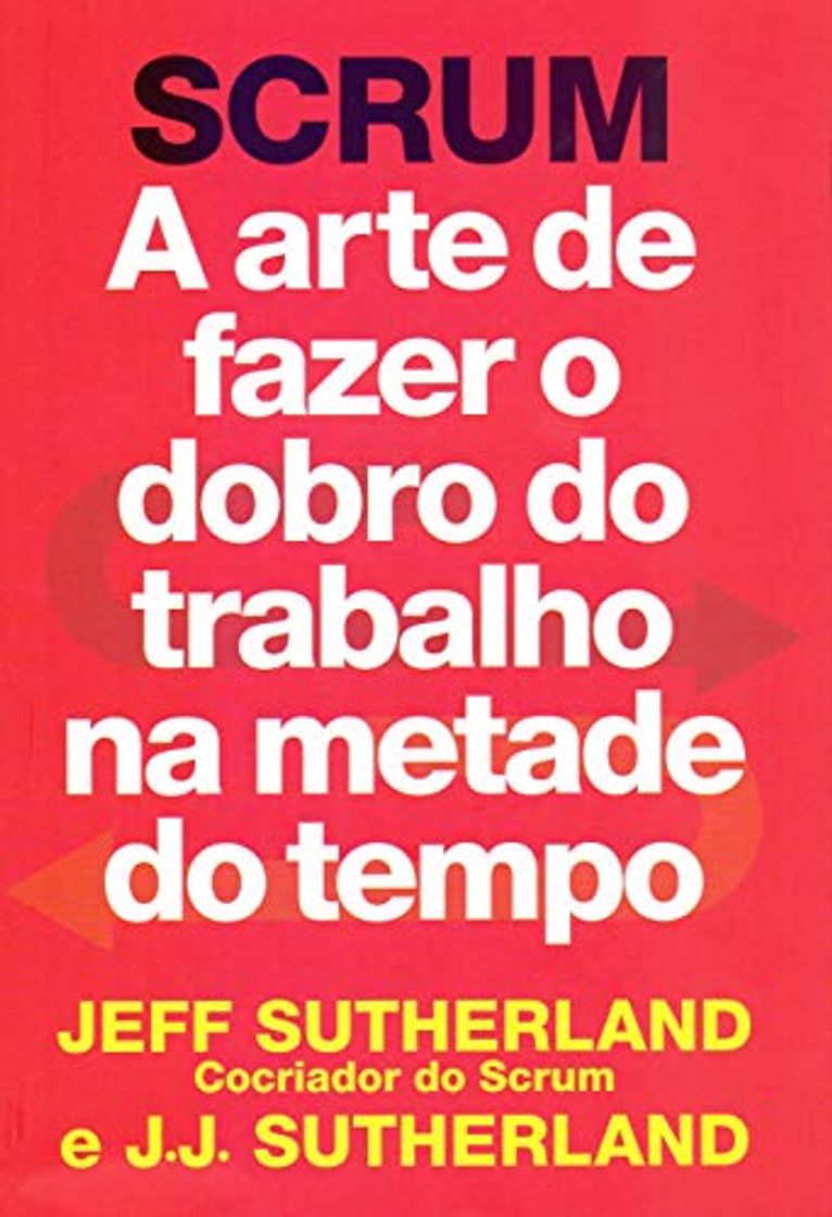 Libro SCRUM: a arte de fazer o dobro do trabalho na metade do tempo