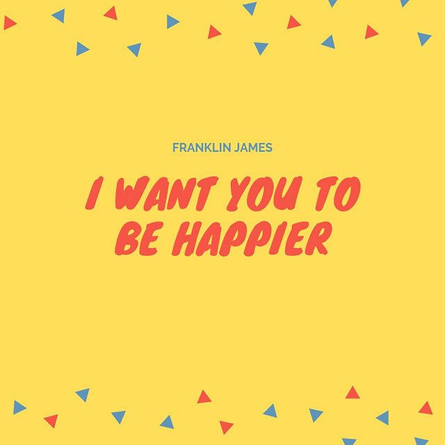Music I Want You to Be Happier