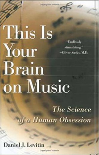 This is your brain on music:the science of a human obsession