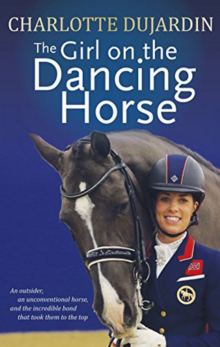 Libros The Girl on the Dancing Horse: Charlotte Dujardin and Valegro