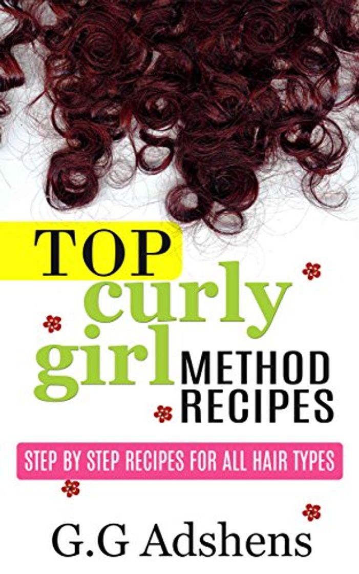 Product Top Curly Girl Method Recipes: Step by step recipes for all hair