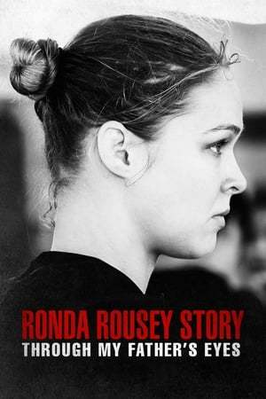 Movie La historia de Ronda Rousey: A través de los ojos de mi padre