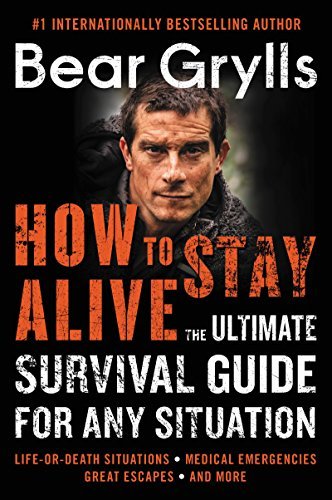 Libro How to Stay Alive: The Ultimate Survival Guide for Any Situation