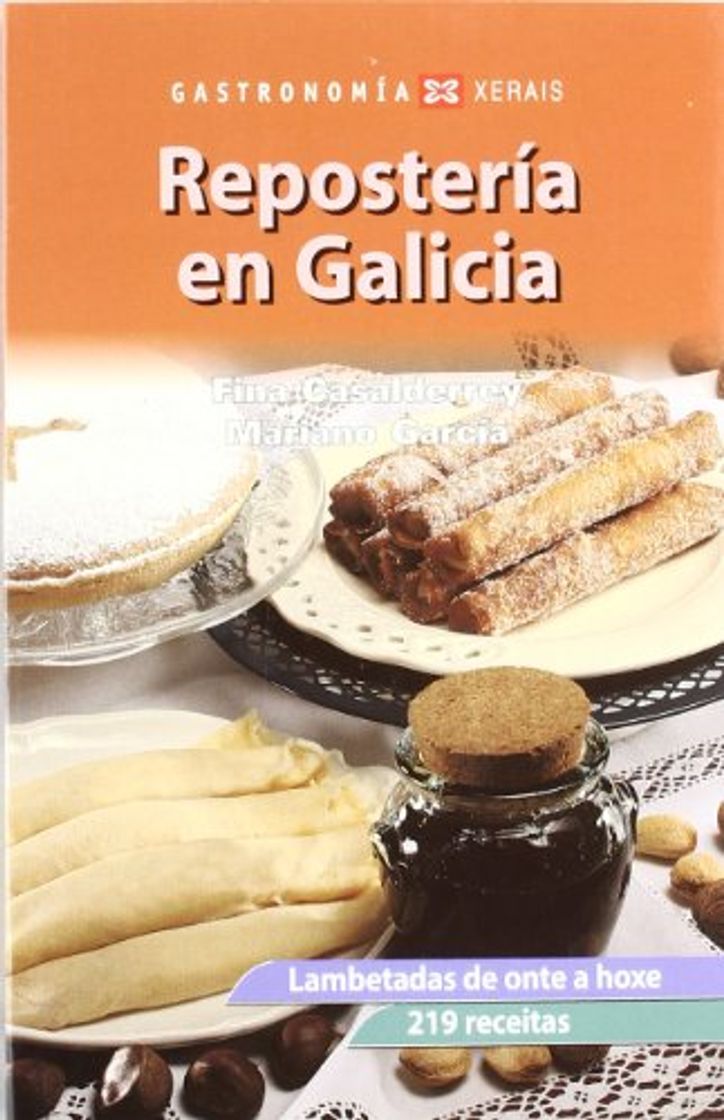 Libro Repostería en Galicia: Lambetadas de onte a hoxe. 219 receitas