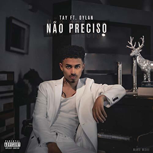 Moda Não preciso - TAY (feat. Dylan) 