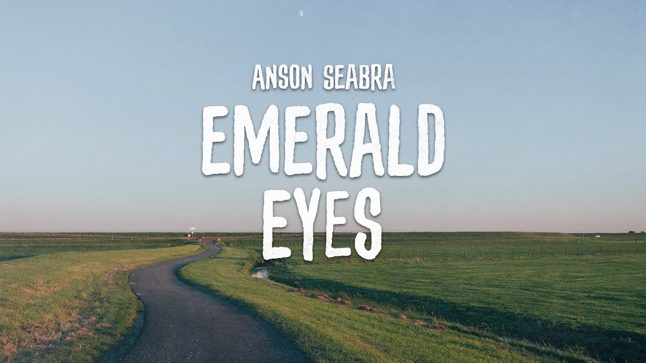 Music Anson Seabra - Emerald Eyes