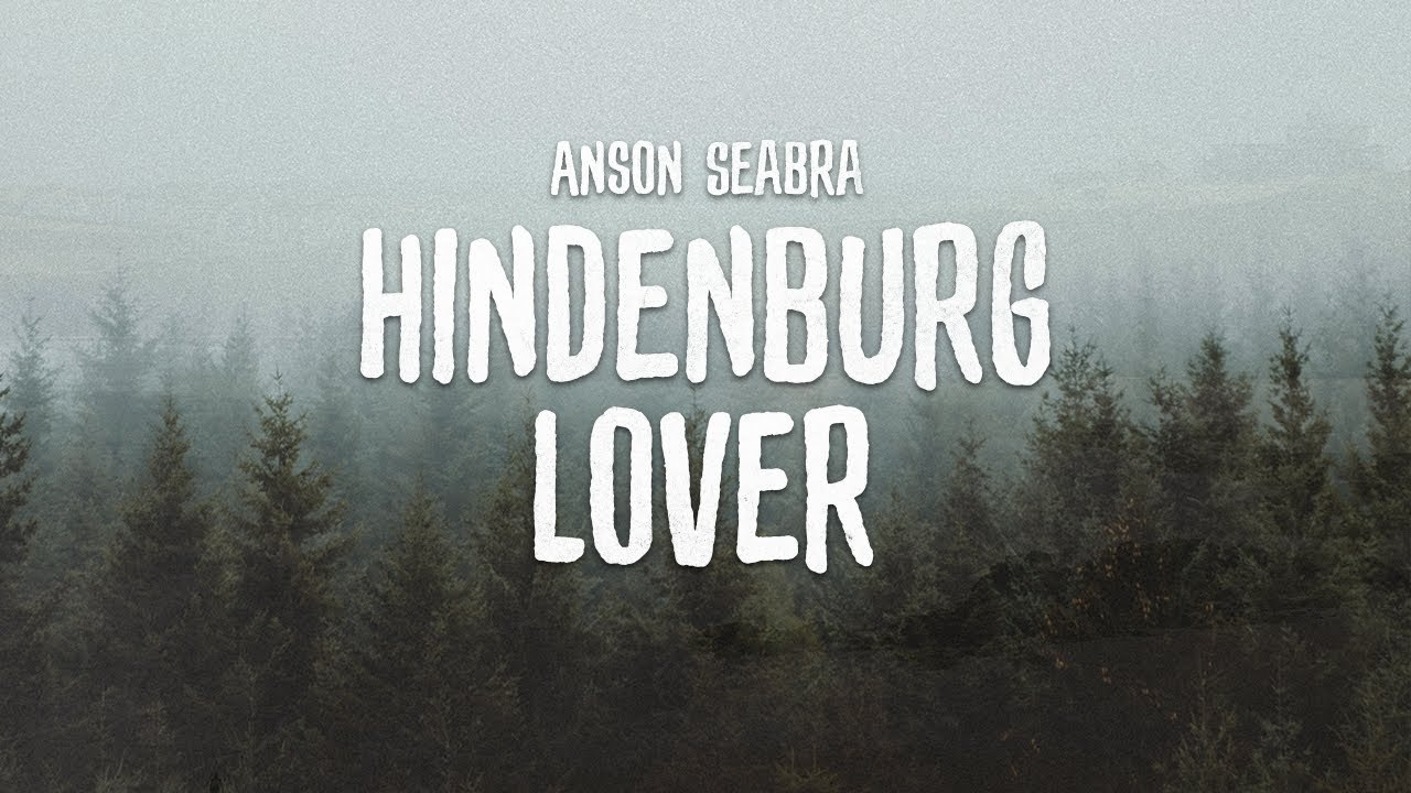 Canción Anson Seabra - Hindenburg Lover