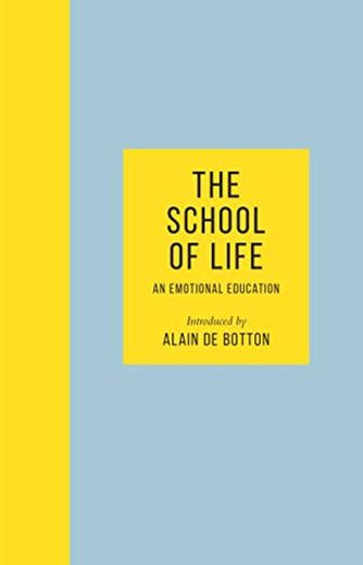 The School of Life: An Emotional Education [Idioma Inglés]
