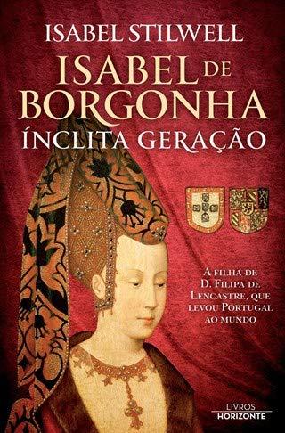 Libro Isabel de Borgonha Inclita Geraçao