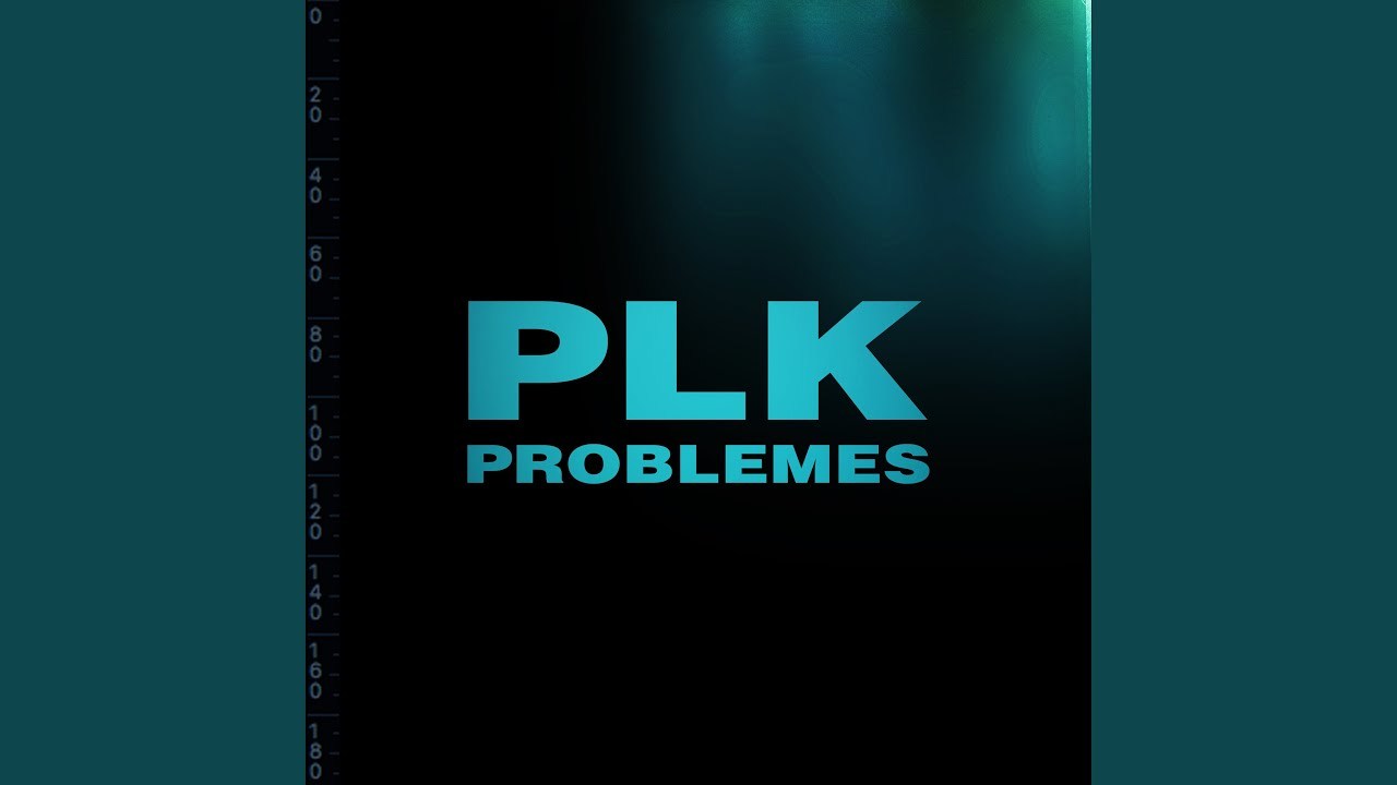 Canción PLK problèmes 