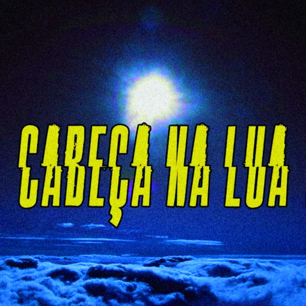 Canción Cabeça na Lua