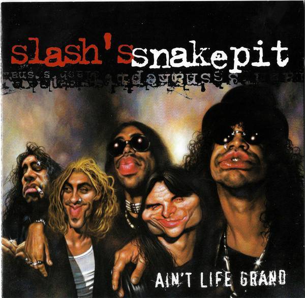 Canción Slash's Snakepit  (Ain't life Grand) 🔥