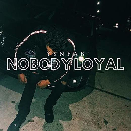 Nobody Loyal