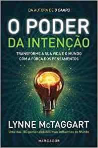 Libro O Poder da Intenção- Lynne McTaggart