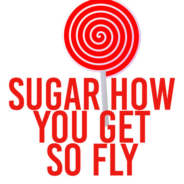 Canción Sugar How You Get So Fly