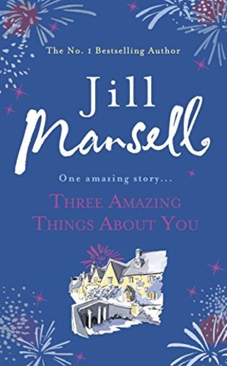 Three Amazing Things About You: A touching novel about love, heartbreak and