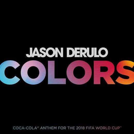 Colors - Coca-Cola® Anthem, 2018 FIFA World CupTM