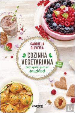 Book Cozinha Vegetariana para Quem Quer Ser Saudável