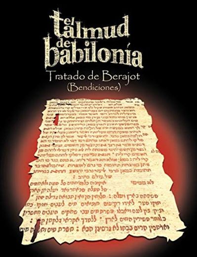 El Talmud de Babilonia: Tratado de Berajot