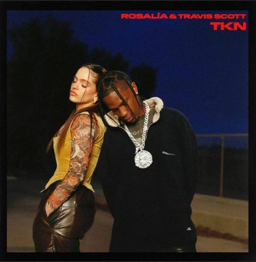 ROSALÍA & Travis Scott - TKN 