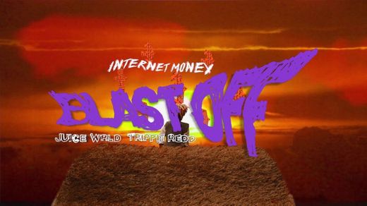 Internet Money - Blast Off Ft. Juice WRLD & Trippie Redd 