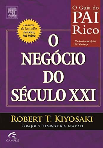 Libro O Negócio do Século XXI - Coleção Pai Rico