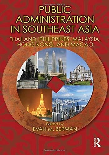 Public Administration in Southeast Asia: Thailand, Philippines, Malaysia, Hong Kong, and Macao