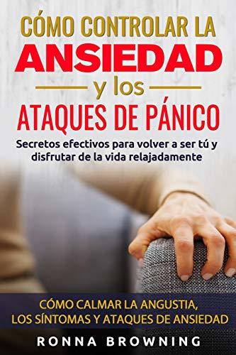 Libro Cómo Controlar la Ansiedad y los Ataques de Pánico