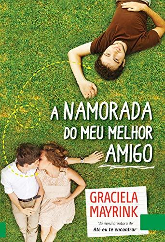 Book A Namorada do Meu Amigo: Você trocaria o seu amigo pelo amor