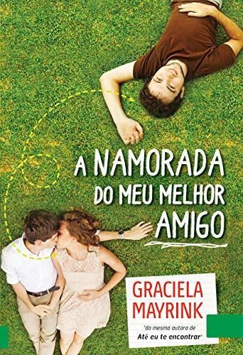 A Namorada do Meu Amigo: Você trocaria o seu amigo pelo amor