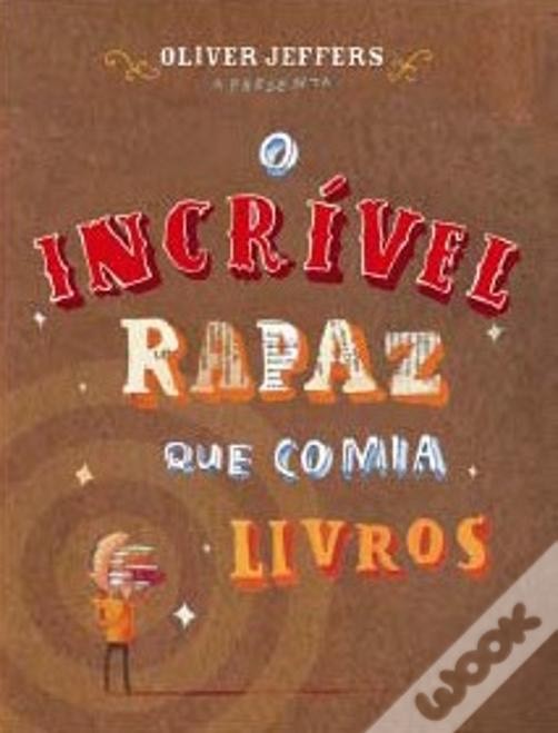 Book O incrível rapaz que comia livros! De Oliver Jeffers 