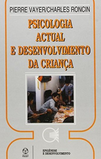 Psicologia Actual E Desevolvimento Da Criança