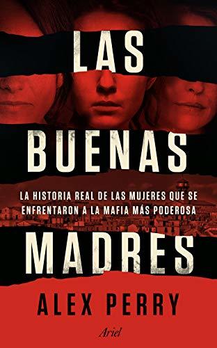 Libro Las buenas madres: La historia real de las mujeres que se enfrentaron