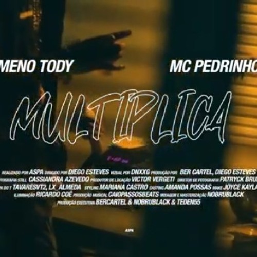 Canción Meno Tody "Multiplica" Part. Mc Pedrinho

