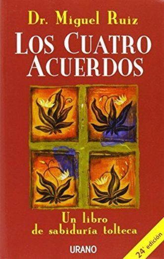 Los cuatro acuerdos: Un libro de sabiduría tolteca