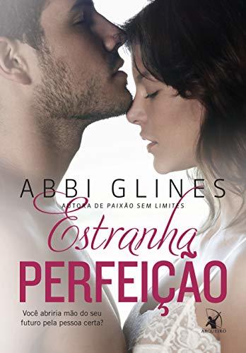 Book Estranha Perfeição. Você Abriria Mão do Seu Futuro Pela Pessoa Certa?