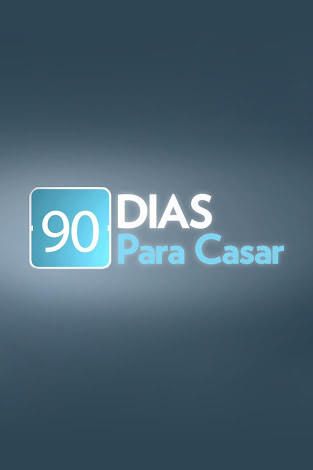 90 dias para casar 