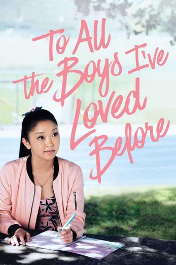 To All the Boys I've Loved Before