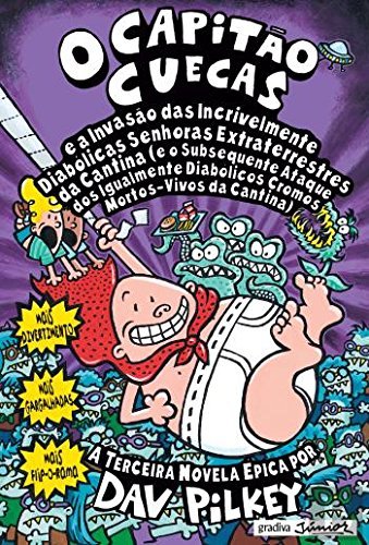 Book O Capitão Cuecas e a Invasão das Incrivelmente Diabólicas Senhoras Extraterrestres da