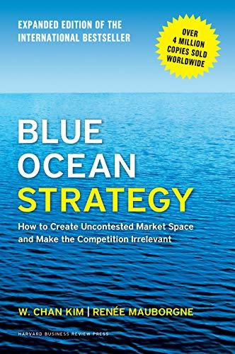 Books Blue Ocean Strategy, Expanded Edition: How to Create Uncontested Market Space and