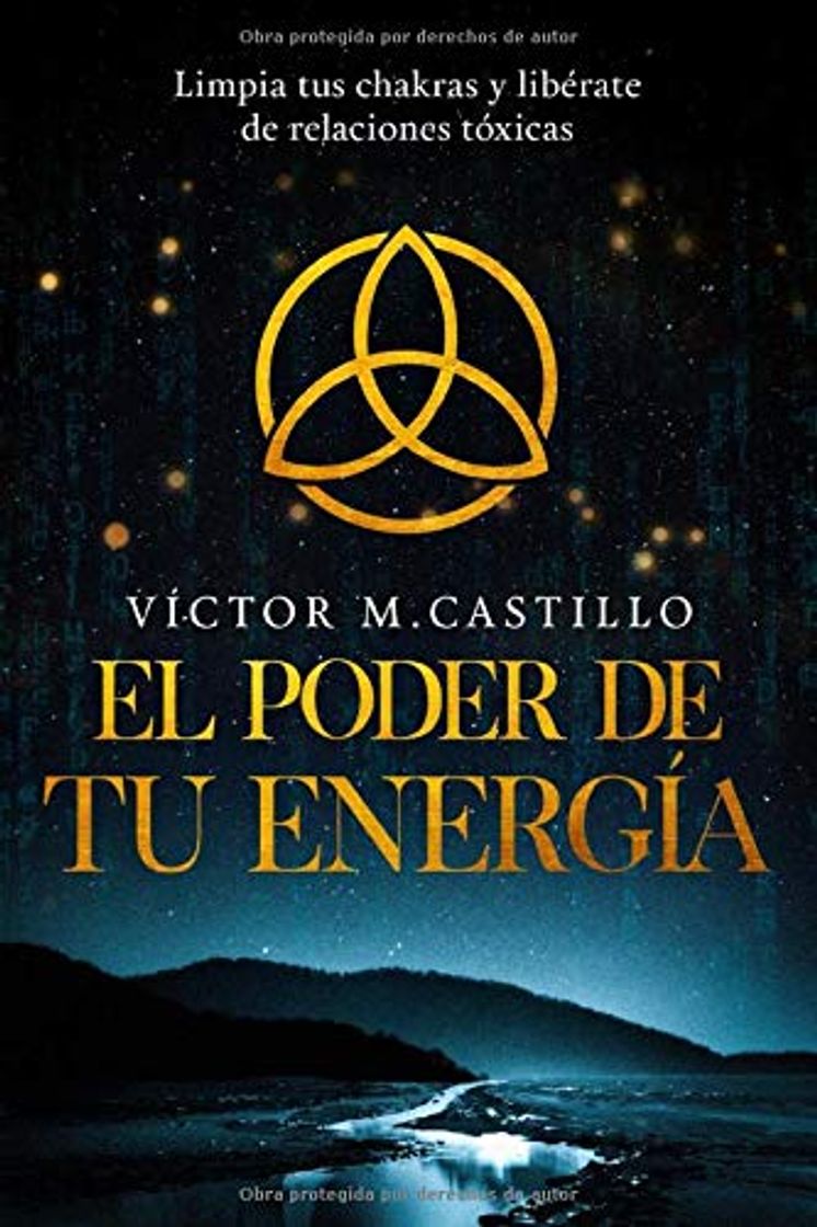 El Poder de tu Energía: Limpia tus chakras, libérate de relaciones tóxicas