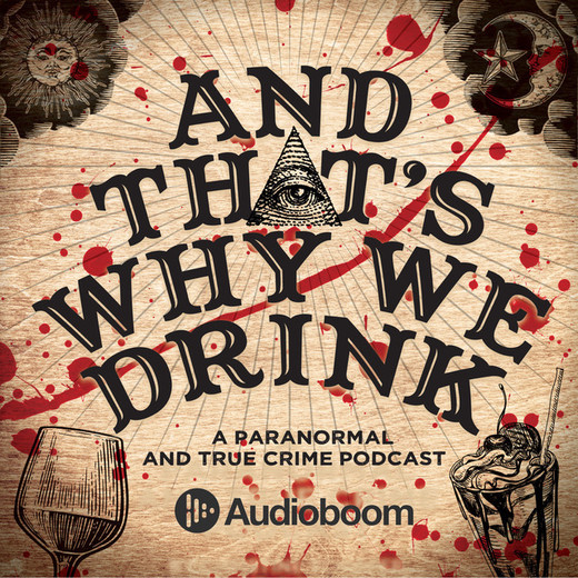 And That's Why We Drink | Podcast on Spotify