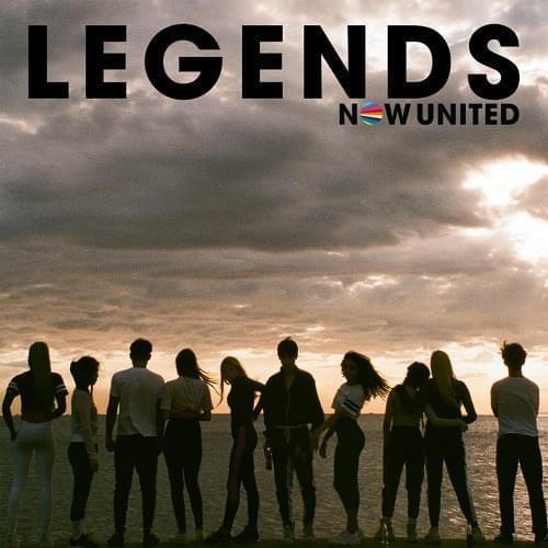 Legends - Now United