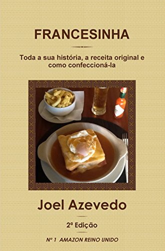 Libro Francesinha: Toda a sua história, a receita original e como confeccioná-la