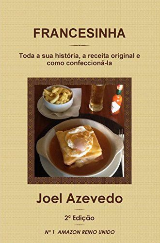 Francesinha: Toda a sua história, a receita original e como confeccioná-la