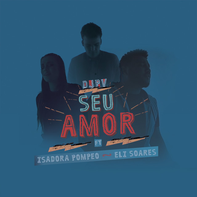 Music Seu Amor (feat. Isadora Pompeo & Eli Soares)