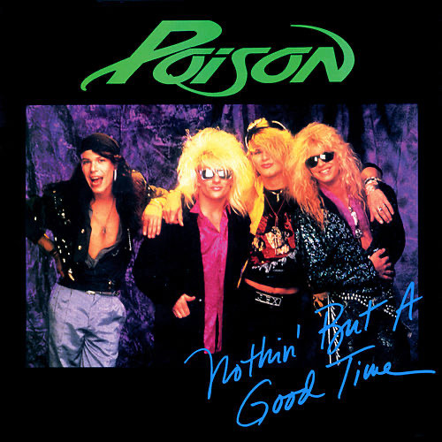 Canción Nothin' But A Good Time - Poison