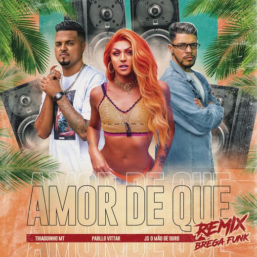 Amor de Que (Brega Funk Remix)